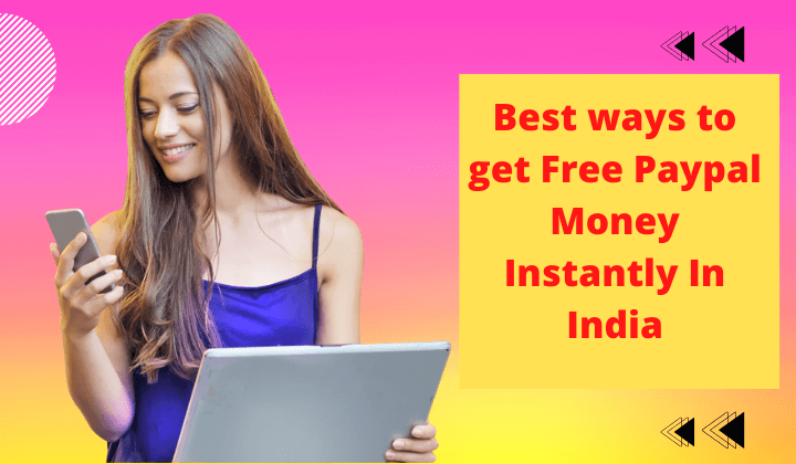 Best Ways to Get Free PayPal Money Instantly in India