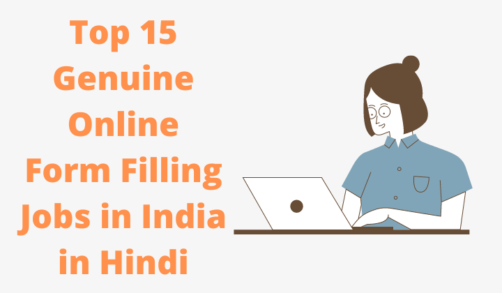 Top 15 Genuine Online Form Filling Jobs in India in Hindi