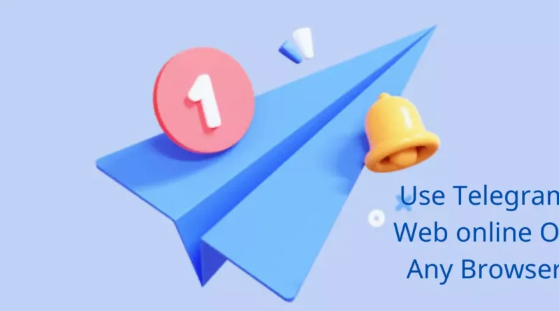 Use Telegram Web online On Any Browser